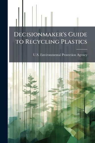 Cover image for Decisionmaker's Guide to Recycling Plastics