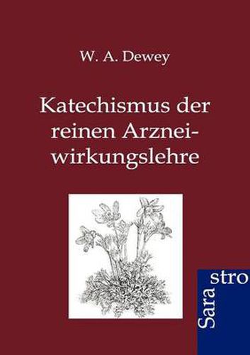 Cover image for Katechismus der reinen Arzneiwirkungslehre