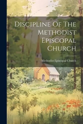 Discipline Of The Methodist Episcopal Church