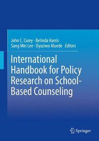 Cover image for International Handbook for Policy Research on School-Based Counseling