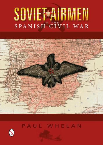 Cover image for Soviet Airmen in the Spanish Civil War: 1936-1939