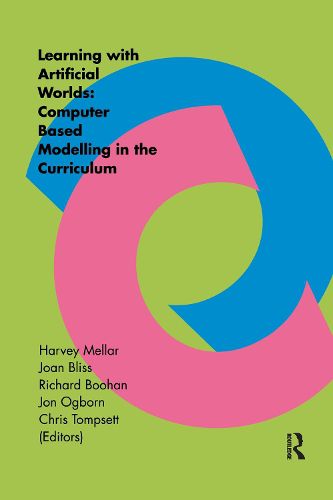 Cover image for Learning Within Artificial Worlds: Computer Based Modelling In The Curriculum