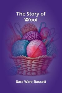 Cover image for The Story of Wool