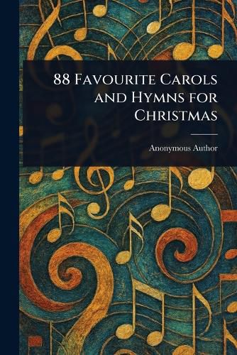 Cover image for 88 Favourite Carols and Hymns for Christmas