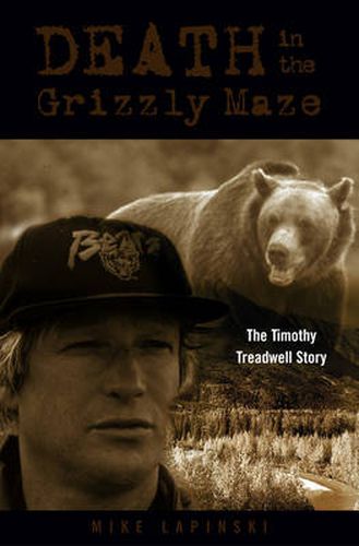 Cover image for Death in the Grizzly Maze: The Timothy Treadwell Story