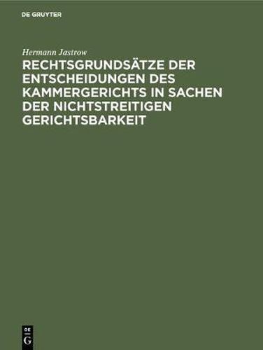 Rechtsgrundsatze der Entscheidungen des Kammergerichts in Sachen der nichtstreitigen Gerichtsbarkeit