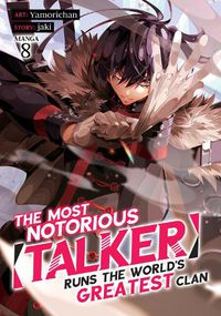 Cover image for The Most Notorious "Talker" Runs the World's Greatest Clan (Manga) Vol. 8