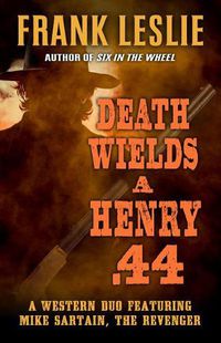 Cover image for Death Wields a Henry .44: A Western Duo