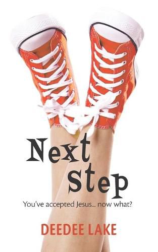 Cover image for Next Step: You've Accepted Jesus...Now What?