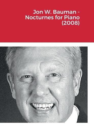 Jon W. Bauman - Nocturnes for Piano (2008)