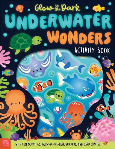 Cover image for Glow in the Dark: Underwater Wonders Activity Book (With Glow-In-The-Dark Puffy Stickers)
