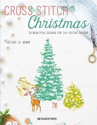 Cover image for Cross Stitch Christmas: 20 Beautiful Designs for the Festive Season