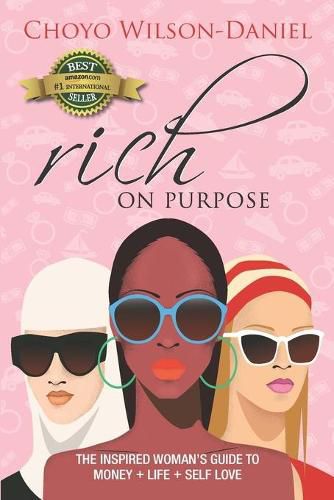 Cover image for Rich on Purpose: The Inspired Woman's Guide to Money + Life + Self Love