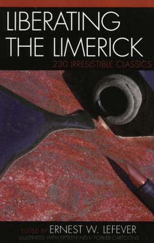 Cover image for Liberating the Limerick: 230 Irresistible Classics