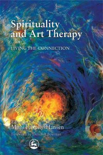 Cover image for Spirituality and Art Therapy: Living the Connection