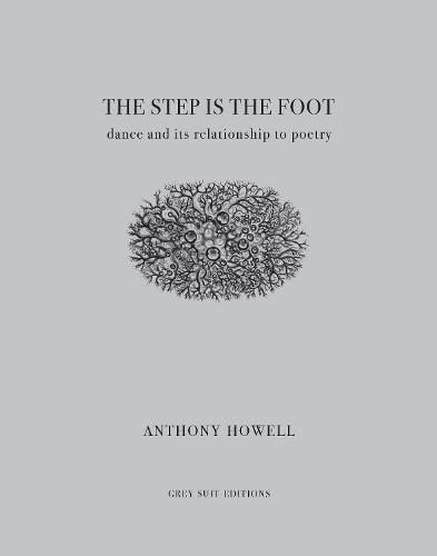 Cover image for The Step Is the Foot: Dance and Its Relationship to Poetry