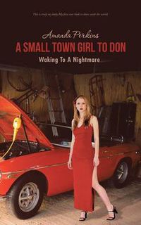 Cover image for A Small Town Girl to Don: Waking to a Nightmare