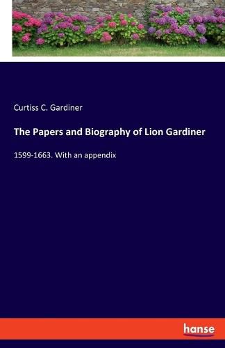 Cover image for The Papers and Biography of Lion Gardiner