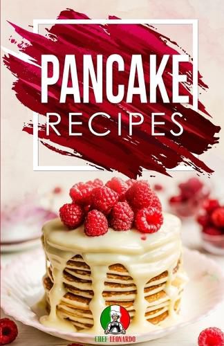 Cover image for Pancake Recipes: 25+ Recipes by Chef Leonardo