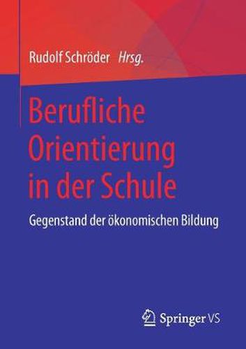 Cover image for Berufliche Orientierung in Der Schule: Gegenstand Der OEkonomischen Bildung