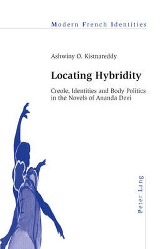 Cover image for Locating Hybridity: Creole, Identities and Body Politics in the Novels of Ananda Devi