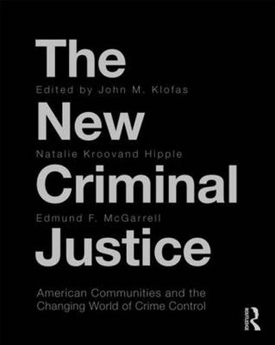 Cover image for The New Criminal Justice: American Communities and the Changing World of Crime Control