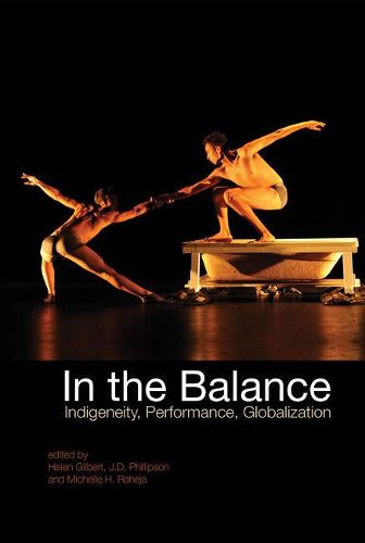 Cover image for In the Balance: Indigeneity, Performance, Globalization