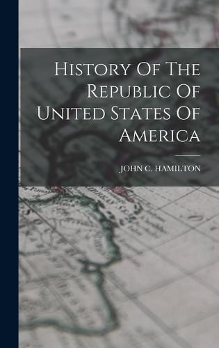 History Of The Republic Of United States Of America