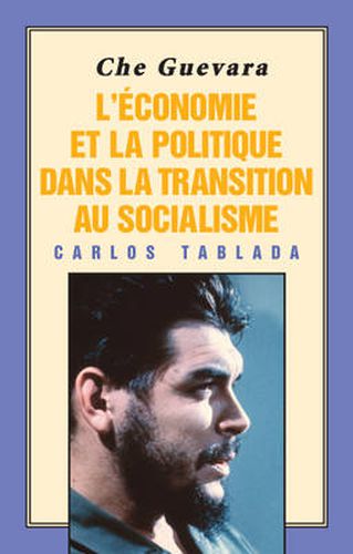 Che Guevara: L'Economie et la Politique dans la Transition au Socialisme