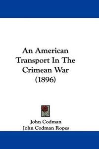 Cover image for An American Transport in the Crimean War (1896)