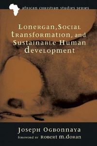 Cover image for Lonergan, Social Transformation, and Sustainable Human Development