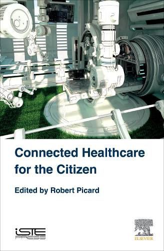 Cover image for Connected Healthcare for the Citizen