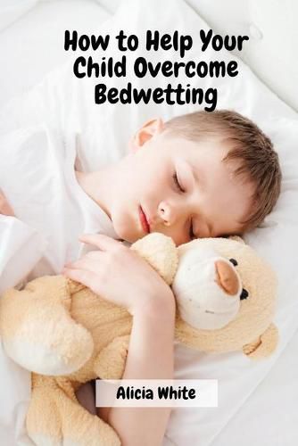 How to Help Your Child Overcome Bedwetting