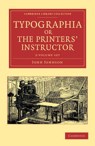 Cover image for Typographia, or The Printers' Instructor 2 Volume Set: Including an Account of the Origin of Printing, with Biographical Notices of the Printers of England, from Caxton to the Close of the Sixteenth Century