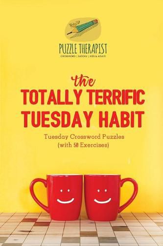 The Totally Terrific Tuesday Habit Tuesday Crossword Puzzles (with 50 Exercises)