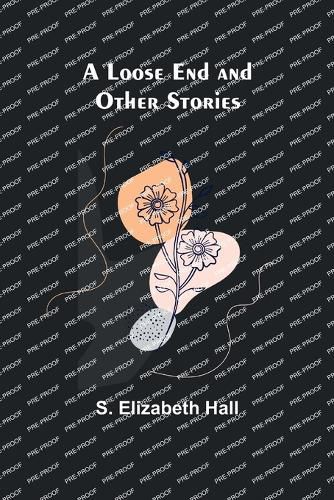 Cover image for A Loose End and Other Stories