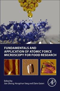 Cover image for Fundamentals and Application of Atomic Force Microscopy for Food Research