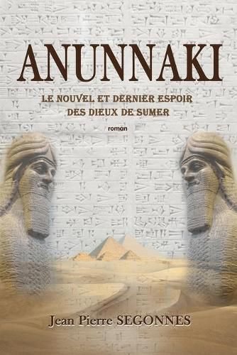 Cover image for Anunnaki: le nouvel et dernier espoir des dieux de Sumer