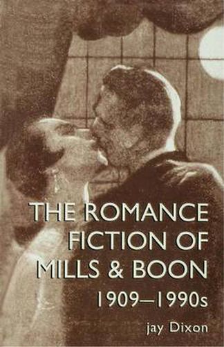 Cover image for The Romance Fiction of Mills & Boon, 1909-1990s