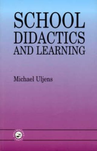 Cover image for School Didactics And Learning: A School Didactic Model Framing An Analysis Of Pedagogical Implications Of learning theory