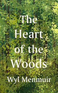 Cover image for The Heart of the Woods