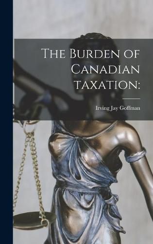 Cover image for The Burden of Canadian Taxation
