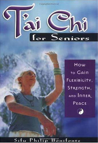 Cover image for Tai-Chi for Seniors: How to Gain Flexibility Strength and Inner Peace