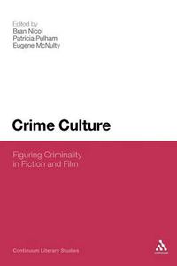 Cover image for Crime Culture: Figuring Criminality in Fiction and Film