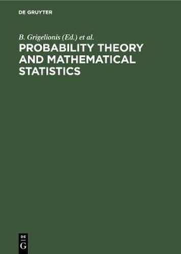 Cover image for Probability Theory and Mathematical Statistics: Proceedings of the Sixth Vilnius Conference, Vilnius, Lithuania, 28 June-3 July, 1993