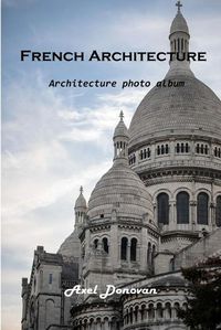 Cover image for French Architecture: Architecture photo album