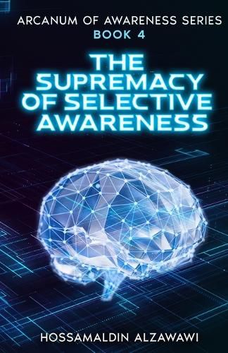 Cover image for The Supremacy of Selective Awareness