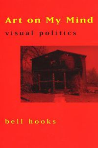 Cover image for Art on My Mind: Visual Politics