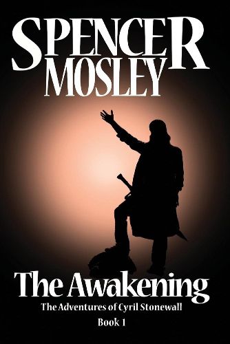 Cover image for The Awakening: The Adventures of Cyril Stonewall-Book 1