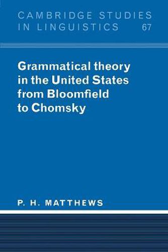 Cover image for Grammatical Theory in the United States: From Bloomfield to Chomsky